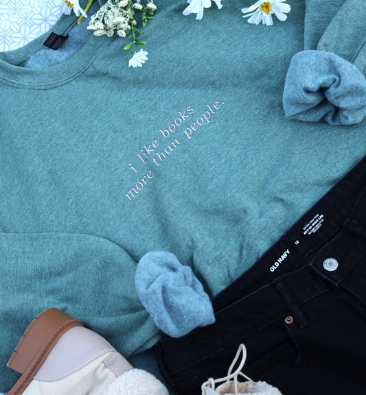 I Like Books More Than People Embroidered Crewneck Sweatshirt