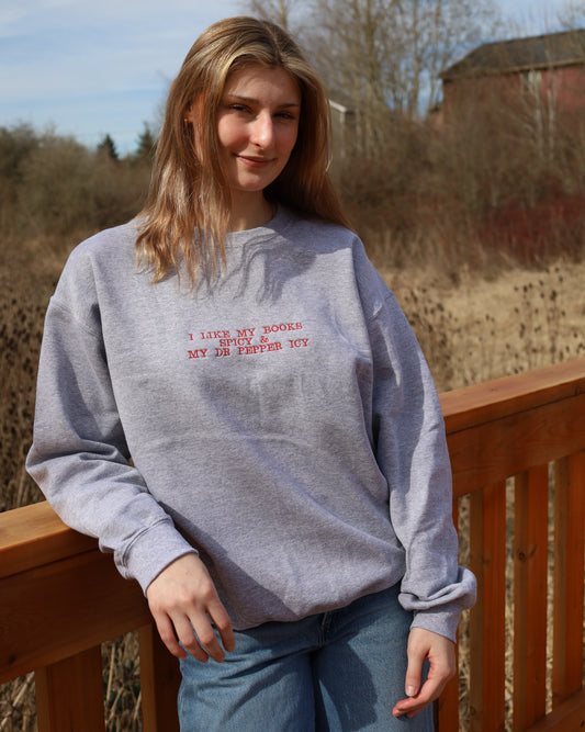 My Books Spicy and My Dr. Pepper Icy Embroidered Crewneck Sweatshirt