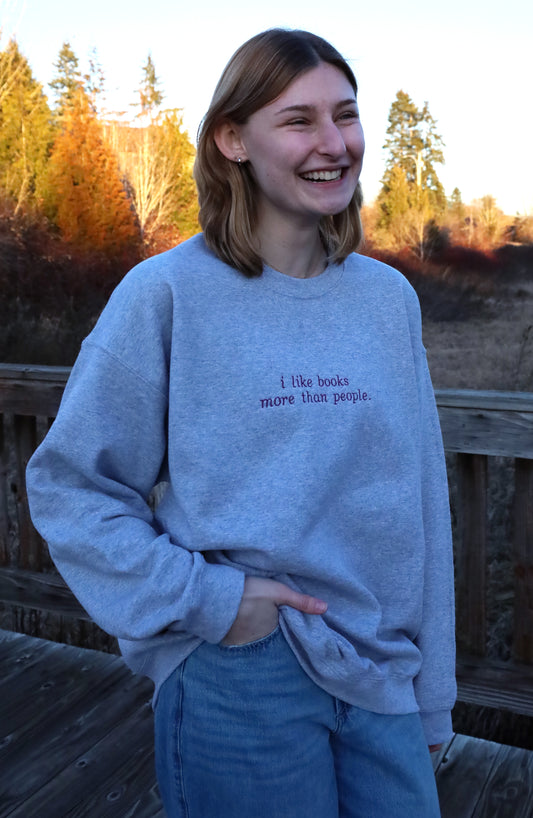 I Like Books More Than People Embroidered Crewneck Sweatshirt