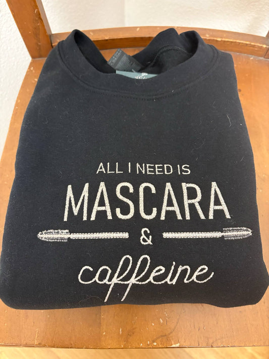All I Need is Mascara & Caffine Crewneck Sweatshirt